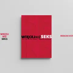 Okładka książki "Więcej niż seks" Magdaleny Kleczyńskiej. Dowiadujemy się, co to seksualność i jak wpływa na nasze życie.