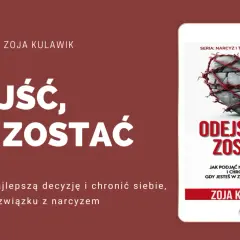 Ebook "Odejść czy zostać?" Zoi Kulawik o trudnych decyzjach w związkach z narcyzami. Pomoc w rozstaniu z hazardzistą.