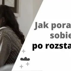 Kobieta z kubkiem w dłoni patrzy w okno, pogrążona w myślach. Tekst "Jak poradzić sobie po rozstaniu?" sugeruje trudne emocje i poszukiwanie wsparcia.
