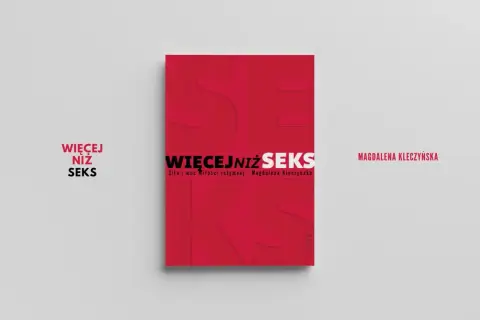 Okładka książki "Więcej niż seks" Magdaleny Kleczyńskiej. Dowiadujemy się, co to seksualność i jak wpływa na nasze życie.