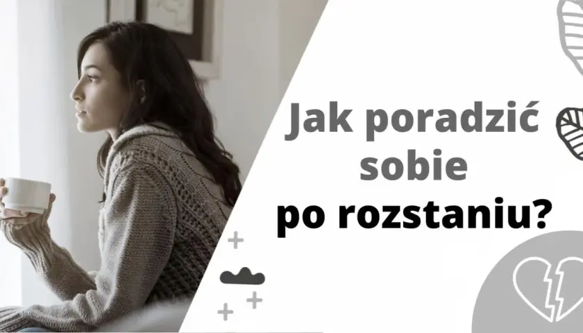 Kobieta z kubkiem w dłoni patrzy w okno, pogrążona w myślach. Tekst "Jak poradzić sobie po rozstaniu?" sugeruje trudne emocje i poszukiwanie wsparcia.