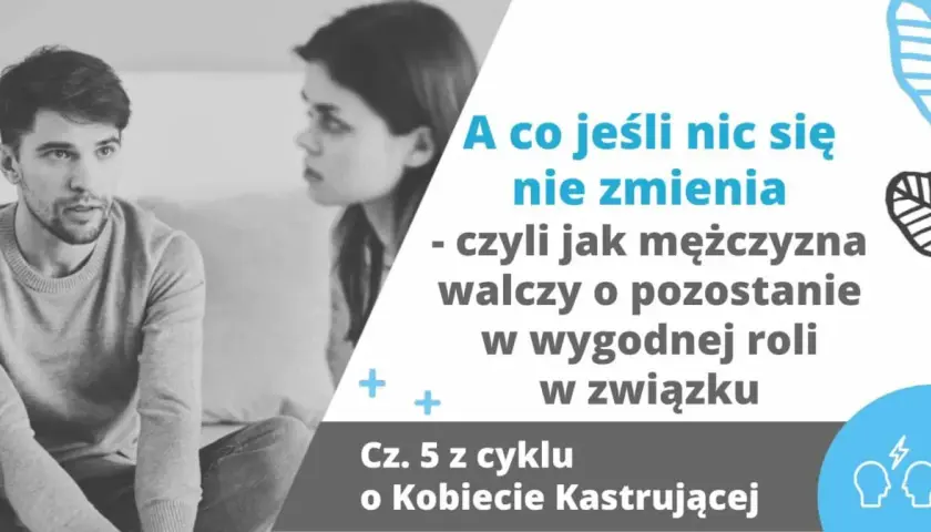 Mężczyźni kiedyś i dziś: jak współczesny mężczyzna walczy o wygodną rolę w związku, gdy nic się nie zmienia.
