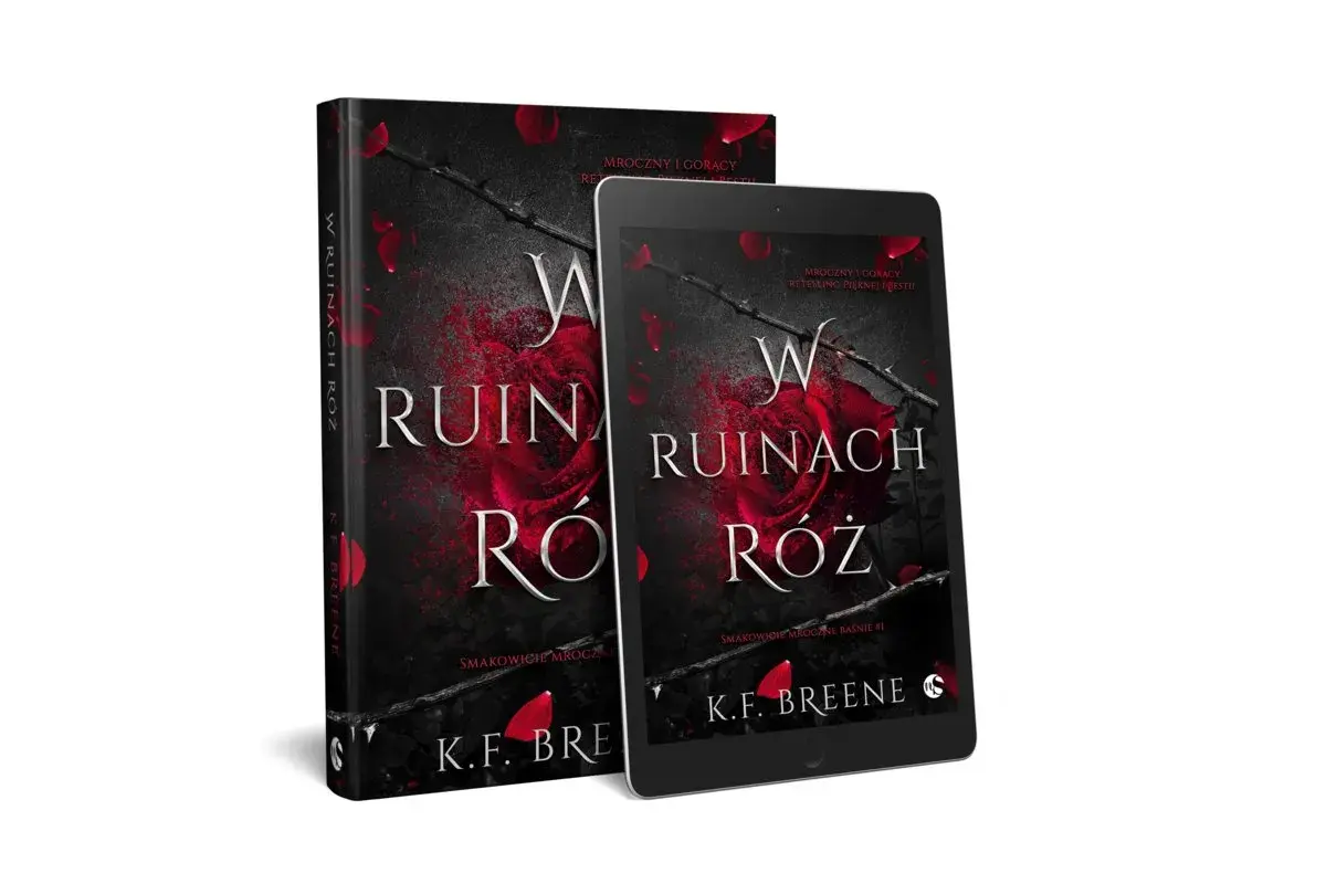 Okładka książki "W ruinach róż" K.F. Breene. Mroczna róża i ciernie sugerują, że to bajki nie dla dzieci.
