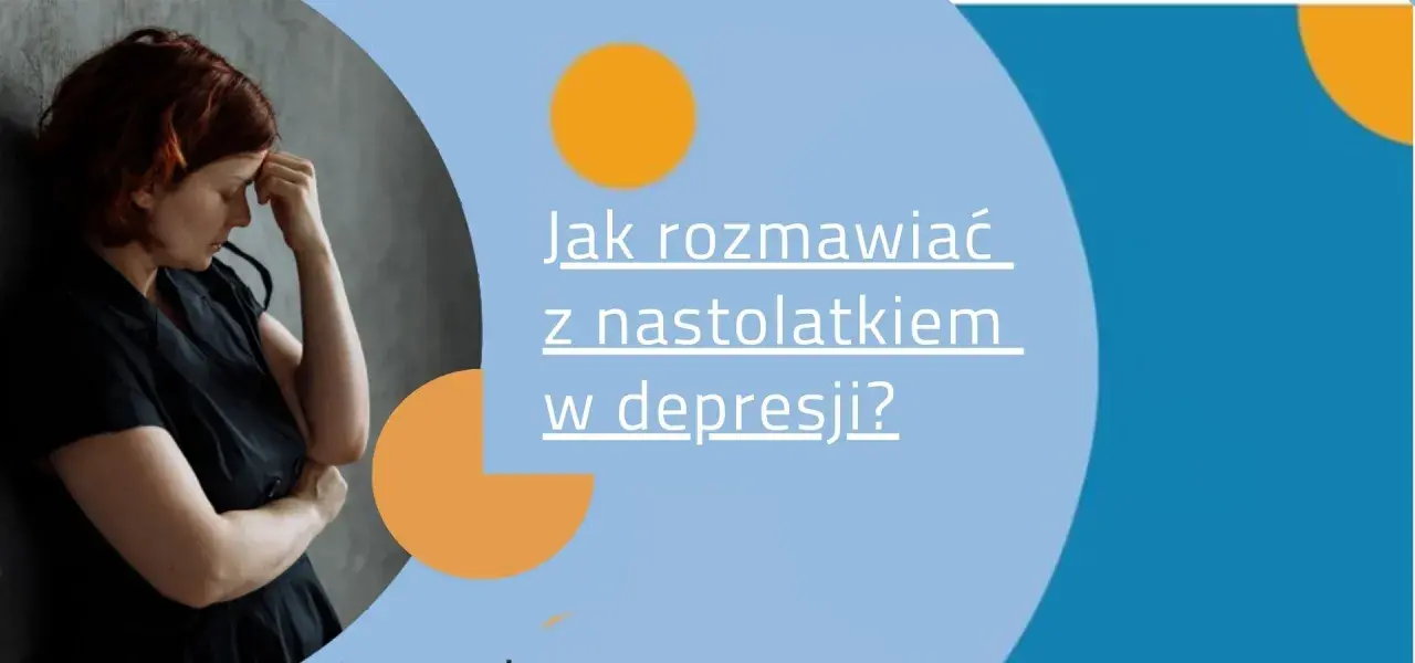 Kobieta z ręką na czole, symbolizująca trudności. Tekst: "Jak rozmawiać z nastolatkiem w depresji?".